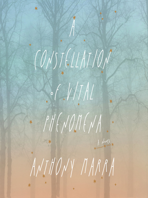 Title details for A Constellation of Vital Phenomena by Anthony Marra - Wait list